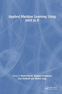 Applied Machine Learning Using Mlr3 in R