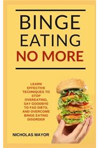 Binge Eating No More!