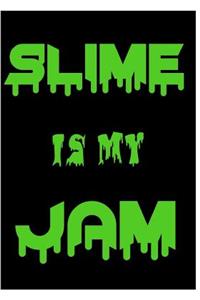 Slime Is My Jam