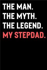 The Man The Myth The Legend My Stepdad