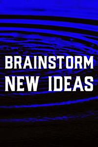 Brainstorm New Ideas