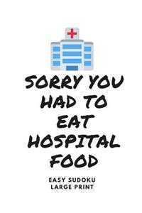 Sorry You Had to Eat Hospital Food