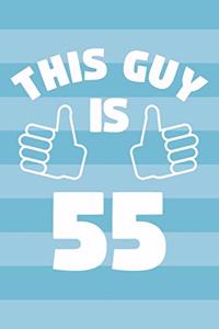 Notebook for 55 Year Old Man - This Guy Is 55 Years Old - Mens Journal - 55th Birthday Gift For Men