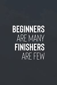 Beginners Are Many Finishers Are Few