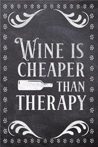 Wine Is Cheaper Than Therapy