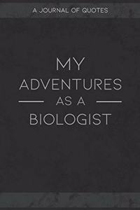 My Adventures As A Biologist