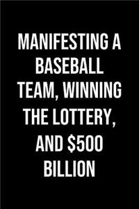 Manifesting A Baseball Team Winning The Lottery And 500 Billion