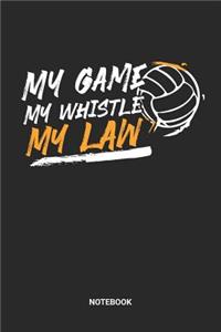 My Game My Whistle My Law Notebook