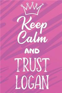 Keep Calm And Trust Logan