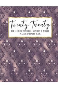 Twenty - Twenty The Ultimate 2020 Pixel Monthly & Weekly Planner Calendar Book