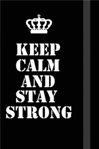 Keep Calm And stay strong