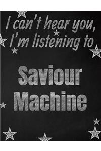 I can't hear you, I'm listening to Saviour Machine creative writing lined notebook