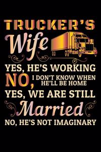 Trucker's Wife Yes, He's Working