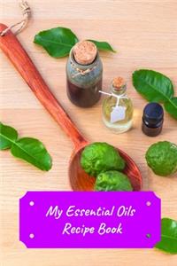 My Essential Oils Recipe Book