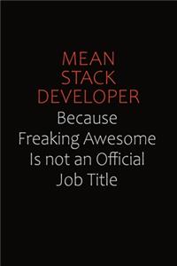 Mean Stack Developer Because Freaking Awesome Is Not An Official job Title