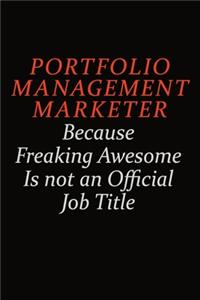 Portfolio management marketer Because Freaking Awesome Is Not An Official Job Title