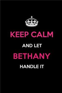 Keep Calm and Let Bethany Handle It