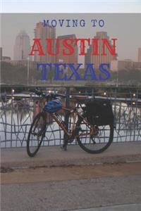Moving to Austin Texas