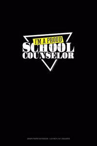 I'm a Proud School Counselor
