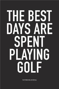 The Best Days Are Spent Playing Golf