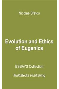 Evolution and Ethics of Eugenics