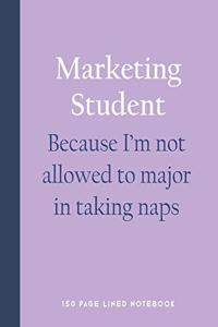 Marketing Student - Because I'm Not Allowed to Major in Taking Naps