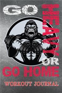 Go Heavy or Go Home Workout Journal
