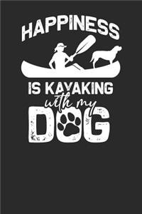Happiness Is Kayaking With My Dog