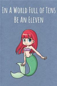 In A World Full of Tens Be An Eleven