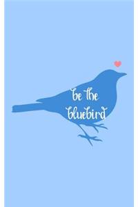 Be the Bluebird