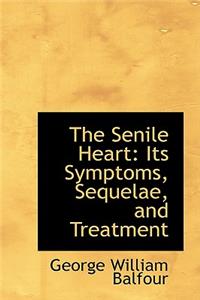 The Senile Heart