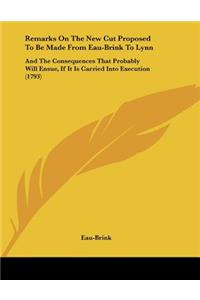 Remarks On The New Cut Proposed To Be Made From Eau-Brink To Lynn