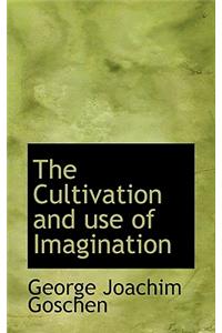 The Cultivation and Use of Imagination
