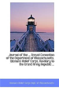 Journal of the ... Annual Convention of the Department of Massachusetts, Woman's Relief Corps, Auxil