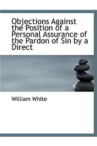 Objections Against the Position of a Personal Assurance of the Pardon of Sin by a Direct