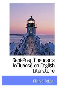 Geoffrey Chaucer's Influence on English Literature