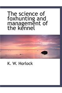 The Science of Foxhunting and Management of the Kennel