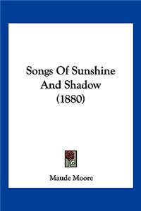 Songs Of Sunshine And Shadow (1880)