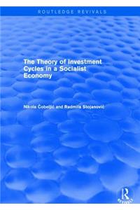 The Theory of Investment Cycles in a Socialist Economy