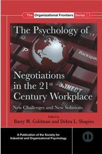 Psychology of Negotiations in the 21st Century Workplace
