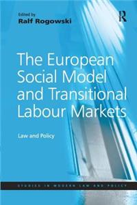 The European Social Model and Transitional Labour Markets