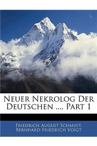 Neuer Nekrolog Der Deutschen ..., Part 1