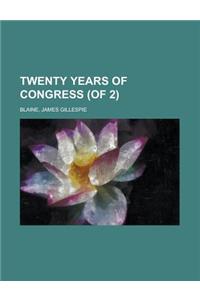 Twenty Years of Congress, Vol. 1 (of 2)