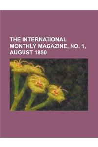 The International Monthly Magazine, Volume 1, No. 1, August 1850