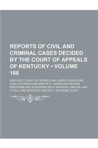 Reports of Civil and Criminal Cases Decided by the Court of Appeals of Kentucky (Volume 166)