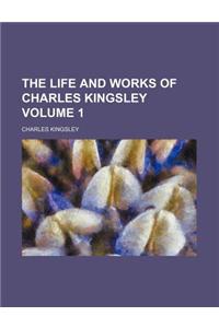 The Life and Works of Charles Kingsley Volume 1