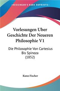 Vorlesungen Uber Geschichte Der Neueren Philosophie V1