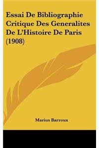Essai de Bibliographie Critique Des Generalites de L'Histoire de Paris (1908)