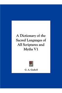 Dictionary of the Sacred Languages of All Scriptures and Myths V1