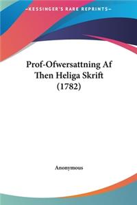 Prof-Ofwersattning AF Then Heliga Skrift (1782)